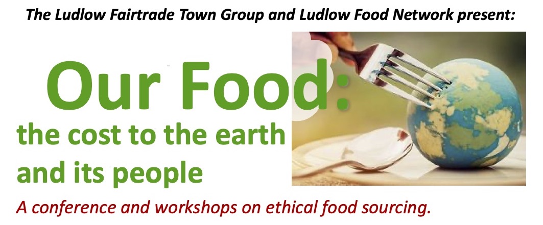 Our Food: the Cost to the Earth and its People. 29 February